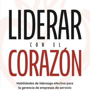 Liderar con el corazón - Claudia Secaida